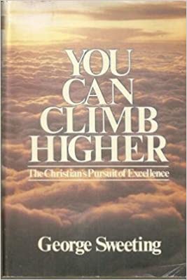 Cover of You Can Climb Higher: The Christians Pursuit of Excellence